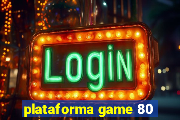 plataforma game 80